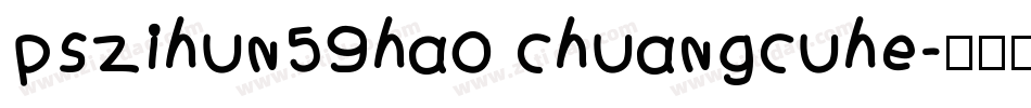pszihun59hao chuangcuhe字体转换